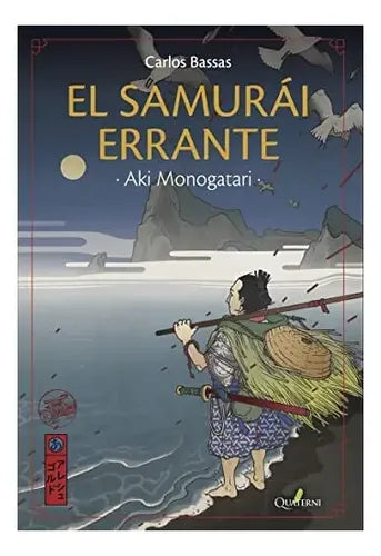 El Samurai Errante Aki Monogatari / Carlos Bassas