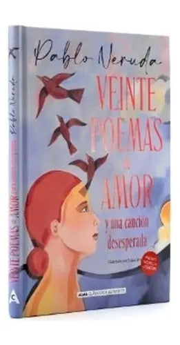 Veinte Poemas De Amor Y Una Cancion Desesperada (tapa Dura)