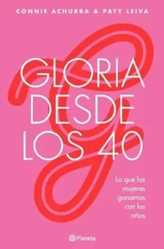 Gloria Desde Los 40 / Connie Achurra Y Paty Leiva