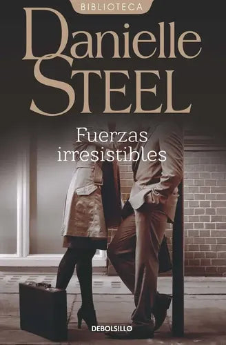 Fuerzas Irresistibles / Danielle Steel