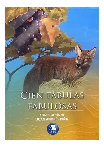 Cien Fábulas Fabulosas / Juan Andrés Piña