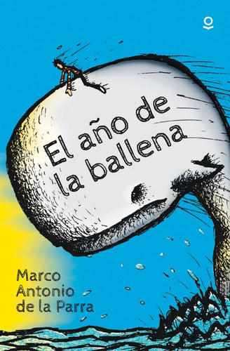El Año De La Ballena / Marco Antonio De La Parra