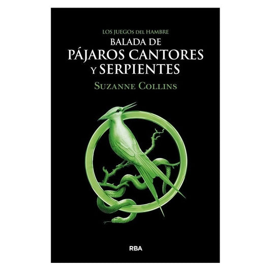Balada De Pajaros Cantores Y Serpientes / Suzanne Collins