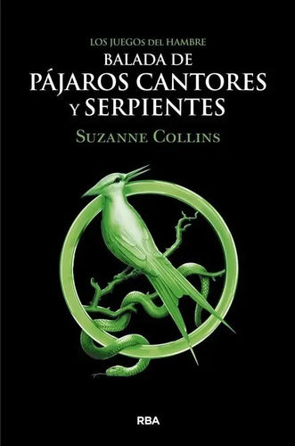 Balada De Pajaros Cantores Y Serpientes / Suzanne Collins