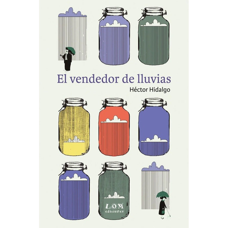 El Vendedor De Lluvias / Hector Hidalgo
