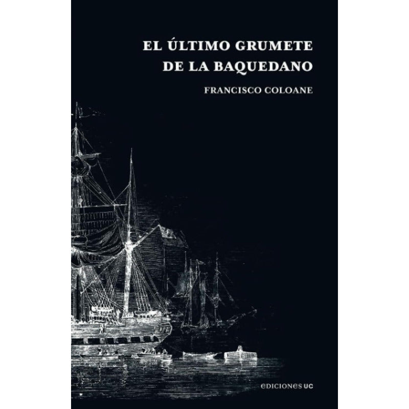 El Ultimo Grumete De La Baquedano / Francisco Coloane