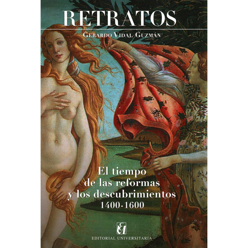 Retratos El Tiempo De Las Reformas Y Descubrimientos / Vidal