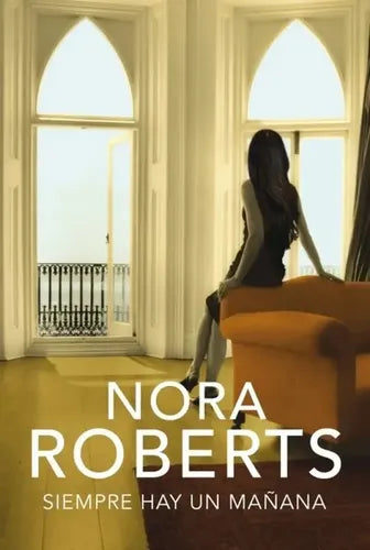 Siempre Hay Un Mañana / Nora Roberts