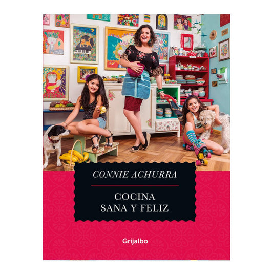 Cocina Sana Y Feliz 1 / Connie Achurra