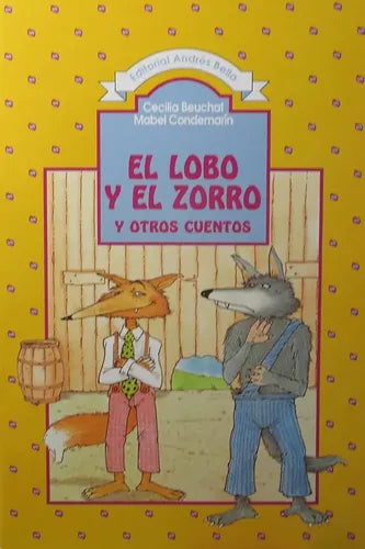 El Lobo Y El Zorro Y Otros Cuentos / Beuchat Y Condemarin