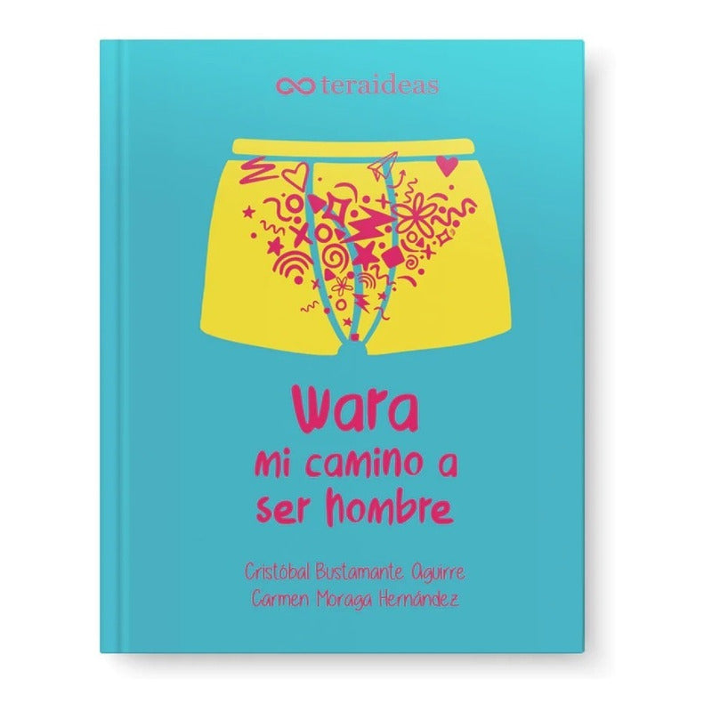 Wara Mi Camino A Ser Hombre / Teraideas