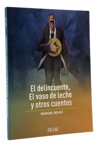 El Delincuente, El Vaso De Leche Y Otros Cuentos / M. Rojas