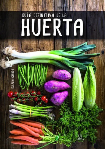 Guia Definitiva De La Huerta / Eulalia Domingo