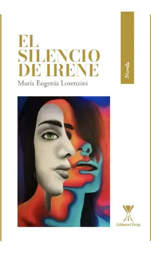 El Silencio De Irene / Maria Eugenia Lorenzini