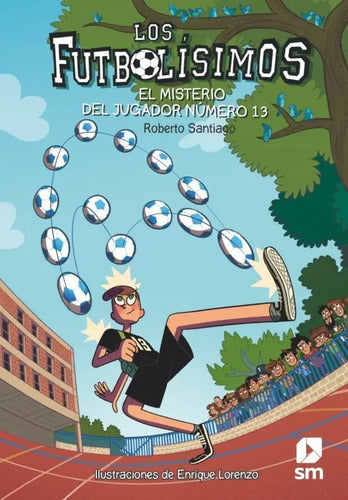 Futbolisimos El Misterio Del Jugador 13 / R. Santiago
