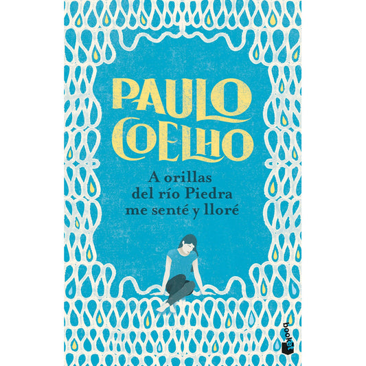 A Orillas Del Río Piedra Me Senté Y Lloré / Paulo Coelho