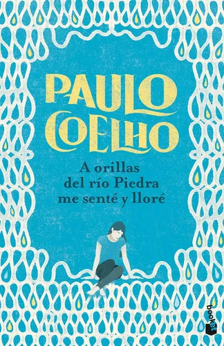 A Orillas Del Río Piedra Me Senté Y Lloré / Paulo Coelho