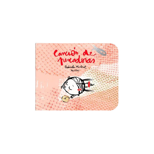 Canción De Pescadoras (tapa Dura) / Gabriela Mistral