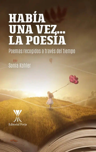 Había Una Vez... La Poesía / Sonia Kohler