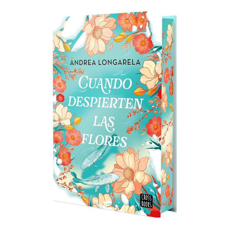 Cuando Despierten Las Flores / Andrea Longarela