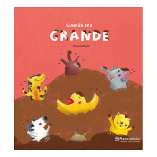 Cuando Sea Grande (tapa Dura) / Paula Vásquez