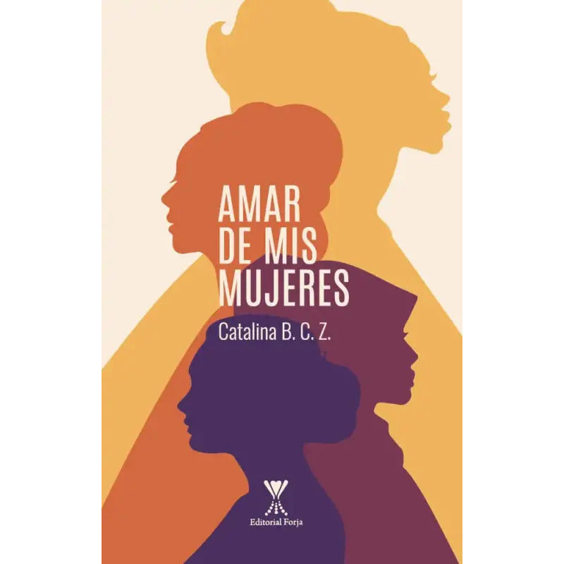 Amar De Mis Mujeres / Catalina B.c.z.