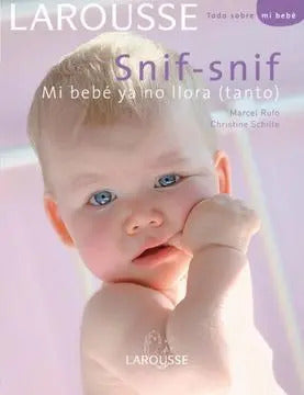 Snif Snif Mi Bebe Ya No Llora (tapa Dura) / Rufo Y Schilte