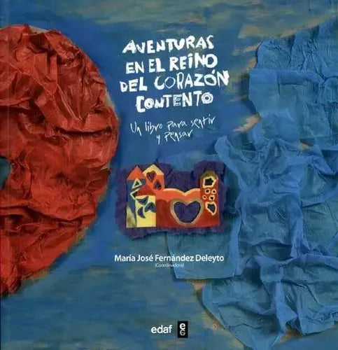 Aventuras En El Reino Del Corazon Contento (t. Dura) / Edaf