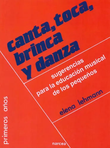 Canta Toca Brinca Y Danza / Elena Lehmann