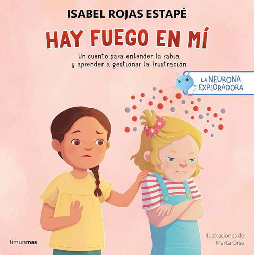 Hay Fuego En Mí La Neurona Exploradora (td) / Isabel Rojas