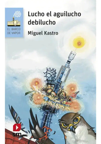 Lucho El Aguilucho Debilucho / Miguel Kastro