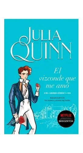 El Vizconde Que Me Amo (bridgerton 2) / Julia Quinn