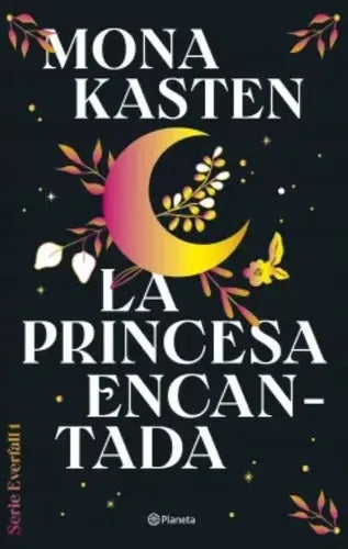 La Princesa Encantada (serie Everfall 1) / Mona Kasten
