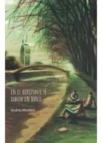 En El Horizonte Se Dibuja Un Barco / Andres Montero