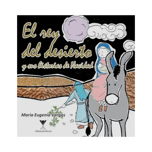 El Rey Del Desierto / María E. Vargas