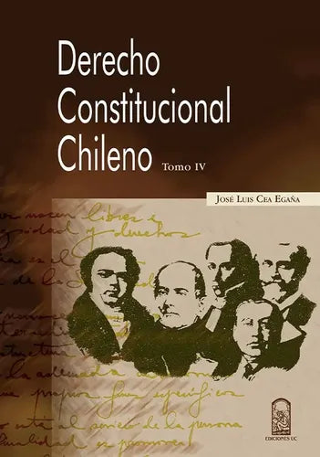 Derecho Constitucional Chileno Tomo Iv / José Luis Cea Egaña