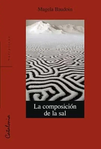 La Composicion De La Sal / Magela Baudoin