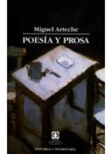 Poesia Y Prosa / Miguel Arteche
