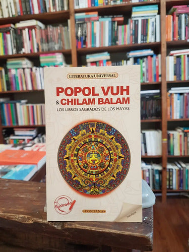 Popol Vuh & Chilam Balam Los Libros Sagrados De Los Mayas