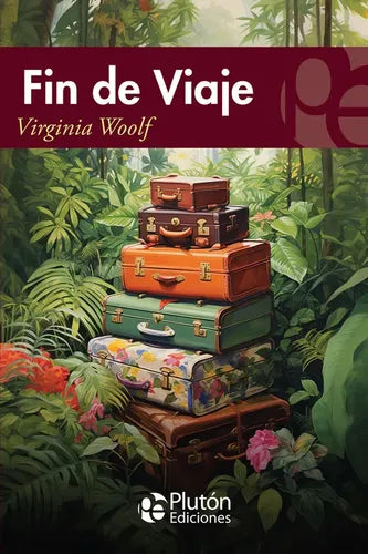 Fin De Viaje / Virginia Woolf