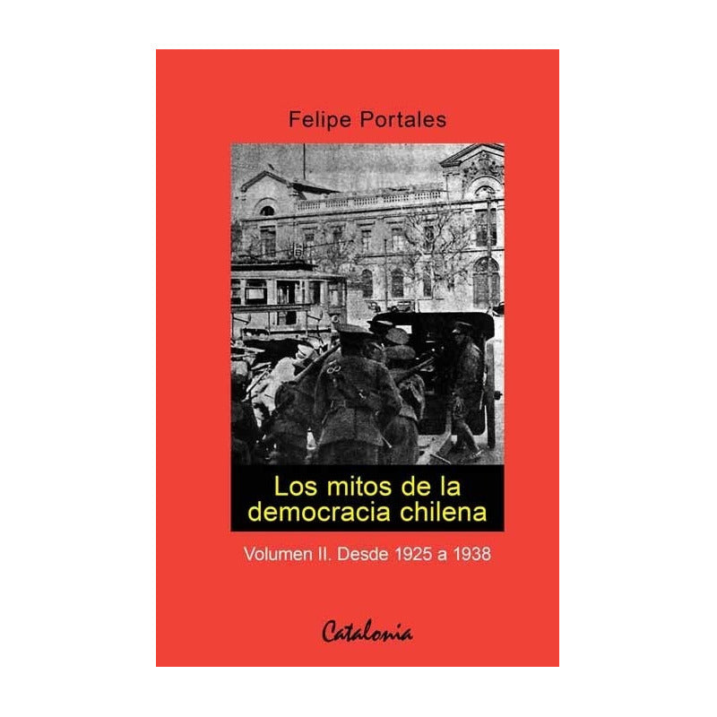 Mitos De La Democracia Chilena Ii / Felipe Portales