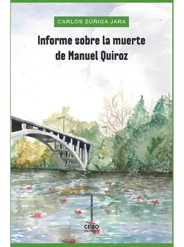Informe Sobre La Muerte De Manuel Quiroz / Carlos Zuñiga