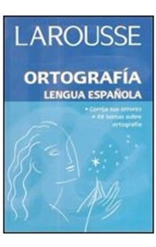 Ortografía Lengua Española / Larousse