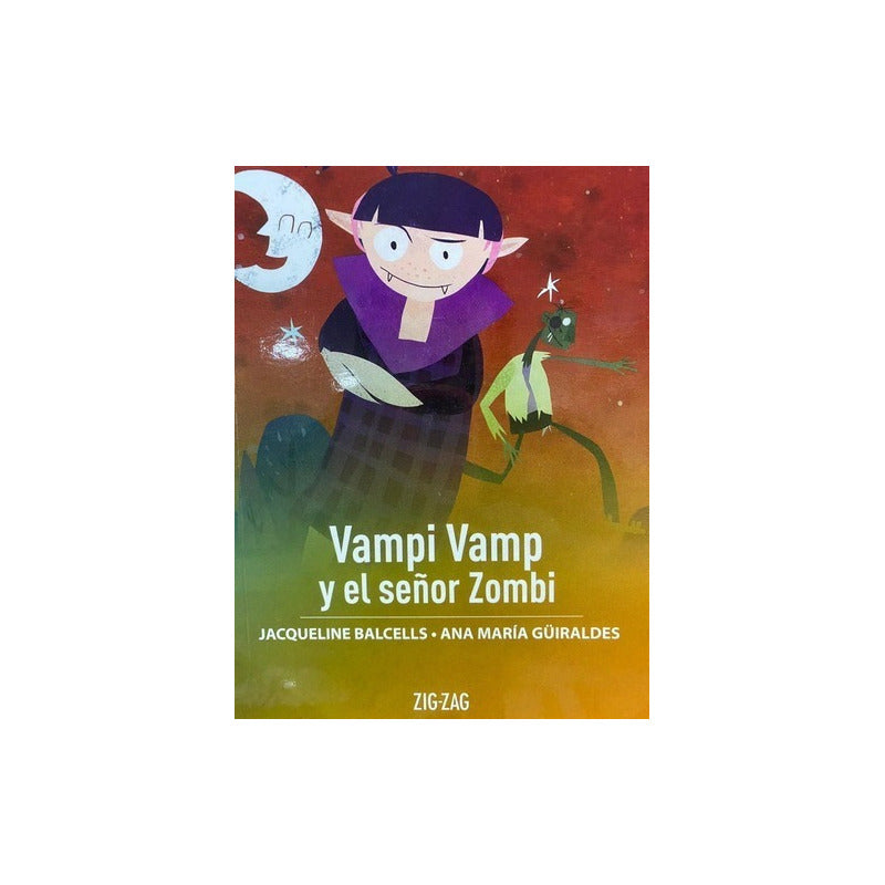 Vampi Vamp Y El Señor Zombi / Balcells Y Guiraldes