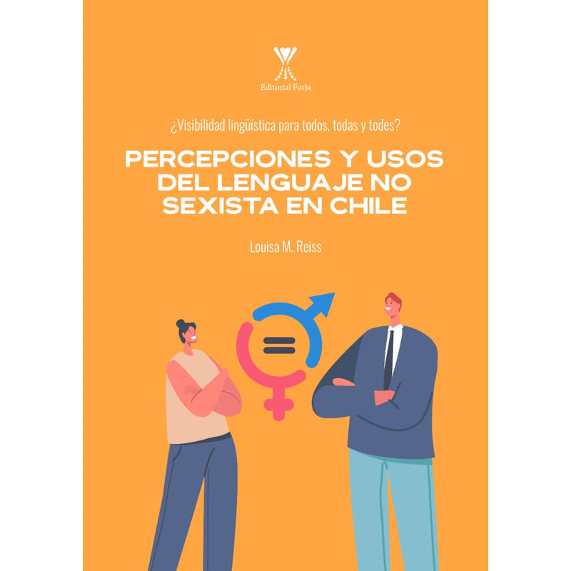 Percepciones Y Usos Del Lenguaje No Sexista En Chile / Reiss