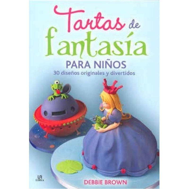 Tartas De Fantasia Para Niños / Libsa