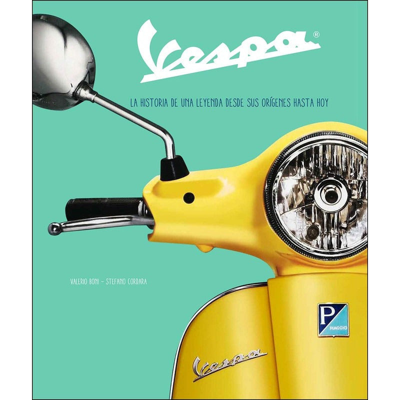 Vespa Historia De Una Leyenda (tapa Dura) / Valero Boni