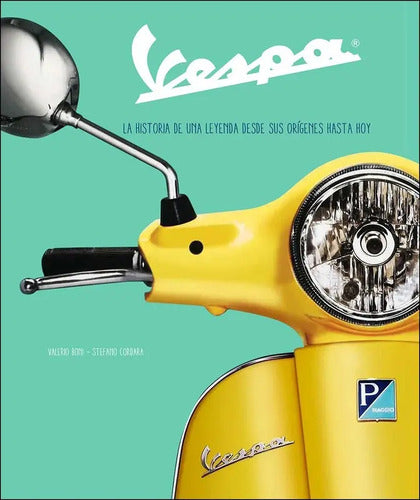 Vespa Historia De Una Leyenda (tapa Dura) / Valero Boni